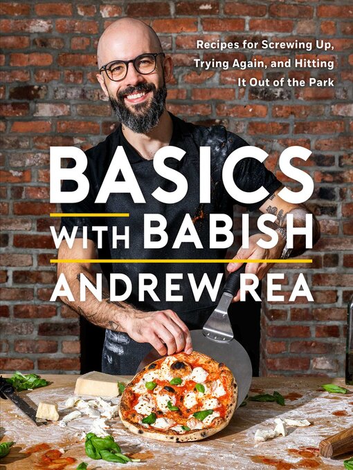 Title details for Basics with Babish by Andrew Rea - Available